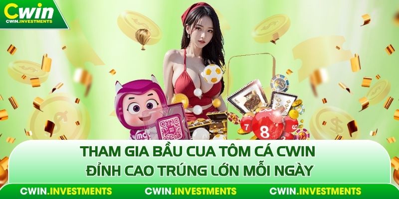 Bầu cua tom cá cwin đỉnh cao trúng lớn
